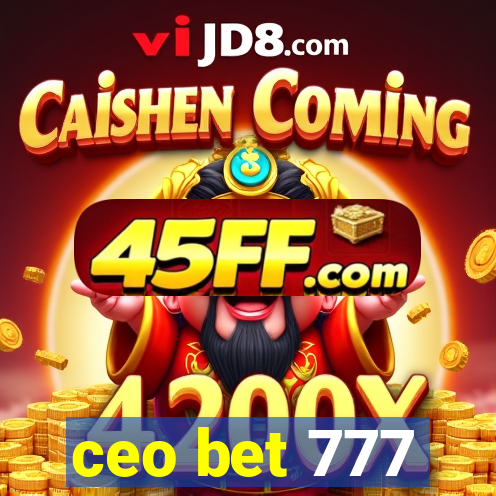 ceo bet 777